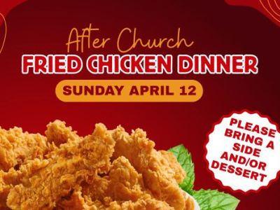 Fried Chicken Dinner planned after church April&nbsp;12