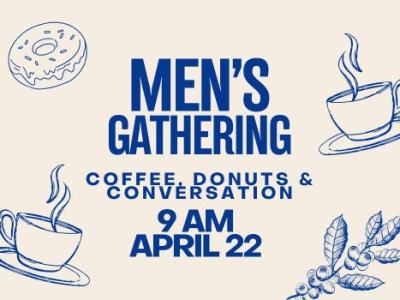 Men’s Gathering at 9 a.m. April&nbsp;22